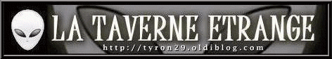 FORUM DE LA TAVERNE DE L'ETRANGE Forum Index
