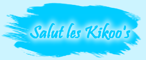 Les Kikoos Forum Index