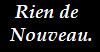 Pas de nouveaux messages Pas de nouveaux messages
