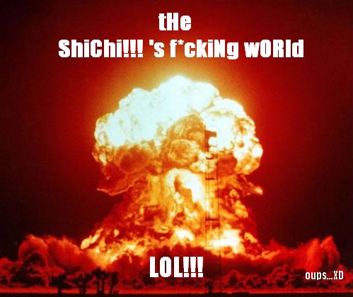 The Strange ShiChi!!! s' world!!! Forum Index