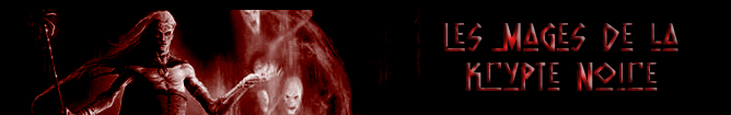 Les Mages de la Krypte Noire Forum Index