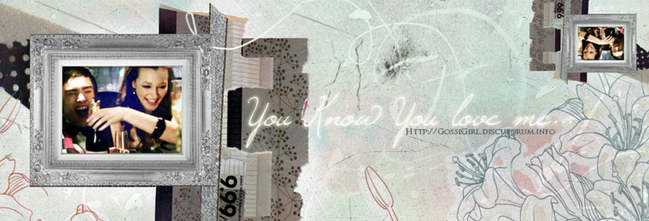 Gossip Girl : You know you love me ... Forum Index