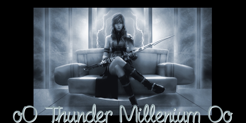 oO Thunder Millenium Oo Index du Forum