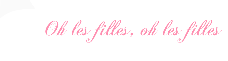 Oh les filles, oh les filles ! Forum Index