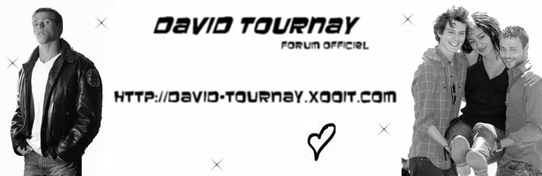 David Tournay : le forum de référence Forum Index